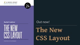 The New  
CSS Layout
Out now!
 