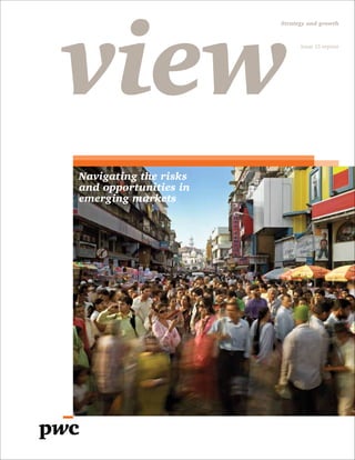 view
                       Strategy and growth



                             Issue 15 reprint




Navigating the risks
and opportunities in
emerging markets
 