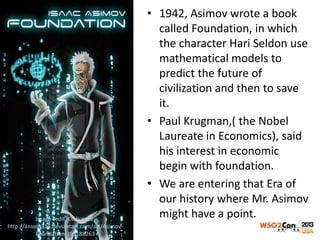 Start

Image cedit, CC licence,
http://ansem315.deviantart.com/art/AsimovFoundation-395188263

• 1942, Asimov wrote a book...