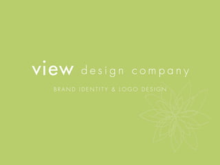 view    design company
  brand identity & logo design
 