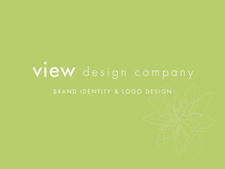 view    design company
 brand identity & logo design
 