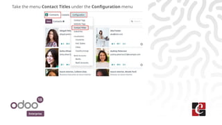 Enterprise
Take the menu Contact Titles under the Configuration menu
 