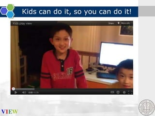 Kids can do it, so you can do it!

 