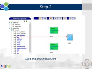Step 2

Drag and drop module Add

 