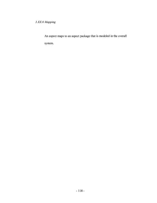 3.XX 6 Mapping



      An aspect maps to an aspect package that is modeled in the overall

      system.




                               - 118 -
 