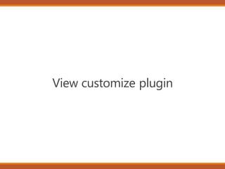 View customize plugin
 