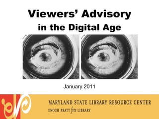 Viewers’ Advisory in the Digital Age January 2011 