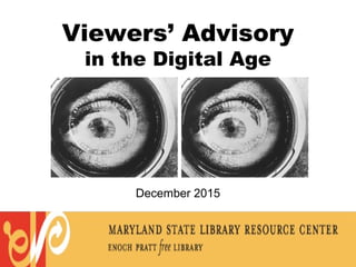 1
Viewers’ Advisory
in the Digital Age
December 2015
 