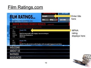 Film Ratings.com
                        Enter title
                        here




                        MPAA
                        rating
                        displays here




                   16
 