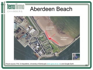 Aberdeen Beach
Picture source: Prof. S.Haszeldine, University of Edinburgh (www.geos.ed.ac.uk) and Google Earth
23
 