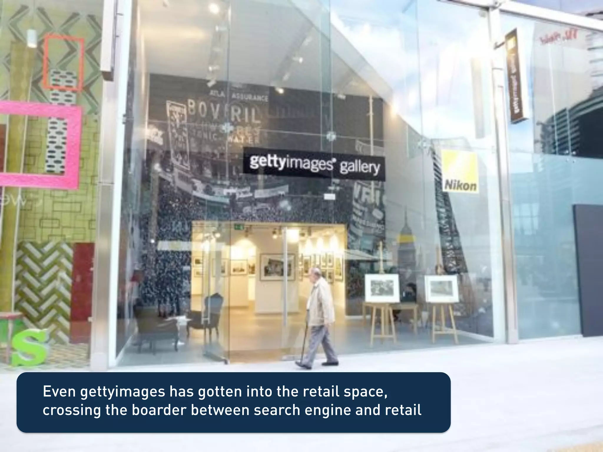 Even gettyimages has gotten into the retail space,
crossing the boarder between search engine and retail
 