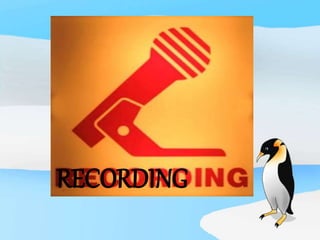 RECORDING
 