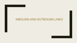 INBOUND AND OUTBOUND LINKS
 