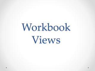 Workbook
Views
 