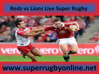 Reds vs Lions Live Super Rugby
www.superrugbyonline.net
 