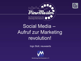 Social Media –  Aufruf zur Marketing revolution! Ingo Stoll, neuwaerts 