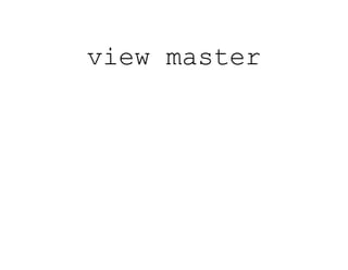 view master
 