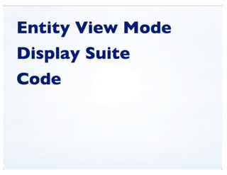 View Modes (DrupalCon Denver 2012)