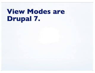 View Modes (DrupalCon Denver 2012)