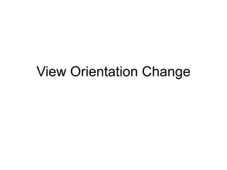 View Orientation Change
 
