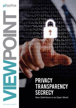 Vol 9 | Issue 2 | April 2017
Privacy
Transparency
Secrecy
New Definitions in an Open World
 