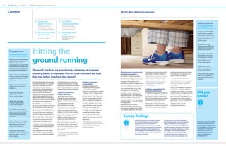 2   ViewPoint I Issue 3 I Performing in uncertain times


    Contents                                                                                                                                                    World’s Most Admired Companies


                                            2    Hitting the                        6    The DNA of
                                                 ground running                          successful leadership                                                                                                                                                                                Building blocks
                                                 Employees at the best
                                                 companies are now more
                                                                                         What essential building
                                                                                         blocks do leaders need to be
                                                                                                                                                                                                                                                                                              to engagement
                                                 motivated and loyal than ever.          successful in the future?

                                                                                                                                                                                                                                                                                              96 per cent of the WMACs
                                            4    Getting more bang                  8    Achieving more                                                                                                                                                                                       say their work conditions
                                                 for your buck                           with less                                                                                                                                                                                            enable their employees to
                                                 In uncertain times, reward ROI          How Strategic Performance                                                                                                                                                                            be as productive as possible
                                                 is under the spotlight.                 Management can make
                                                                                                                                                                                                                                                                                              (compared to 84 per cent
                                                                                         the diﬀerence.
                                                                                                                                                                                                                                                                                              of their peers).

                                                                                                                                                                                                                                                                                              96 per cent rate their
                                                                                                                                                                                                                                                                                              organization as eﬀectively
                                                                                                                                                                                                                                                                                              organized and structured

     Engagement:
     the business case
                                         Hitting the                                                                                                                                                                                                                                          (85 per cent of peers).

                                                                                                                                                                                                                                                                                              92 per cent say they work
                                                                                                                                                                                                                                                                                              innovatively, using new
                                                                                                                                                                                                                                                                                              technologies or creative
     Nearly 70 per cent of the World’s
     Most Admired Companies
     (WMACs) say they are
     emerging from recession with
                                         ground running                                                                                                                                                                                                                                       approaches to improve
                                                                                                                                                                                                                                                                                              internal eﬀectiveness
                                                                                                                                                                                                                                                                                              (73 per cent of peers).

     their employees feeling more                                                                                                                                                                                                                                                             88 per cent have an
     loyal than before, compared to                                                                                                                                                                                                                                                           explicit employer brand
     just 50 per cent of their peers.    The world’s top ﬁrms are poised to take advantage of economic                                                                                                                                                                                        (67 per cent of peers).
                                                                                                                                                                The right kind of leadership             transparent communication is key,         employee engagement to bottom-
     94 per cent say engagement
                                         recovery, thanks to employees who are more motivated and loyal                                                         and communication                        especially in adverse conditions.         line outcomes, compared to just            94 per cent have a speciﬁc
                                                                                                                                                                                                                                                   58 per cent of their peers.                deﬁnition of employee
                                                                                                                                                                The WMACs say that providing
     creates competitive advantage,
     compared to 82 per cent of
                                         than ever before. How have they done it?                                                                               clear leadership and direction is an
                                                                                                                                                                                                         “When things go badly economically,
                                                                                                                                                                                                         you have to communicate more,             “We have identiﬁed the levers of
                                                                                                                                                                                                                                                                                              engagement (79 per cent
                                                                                                                                                                                                                                                                                              of peers).
     their peers.                                                                                                                                               important part of their engagement       not less. When executives climb           employee engagement that increase
                                         As they emerge from the recession        share ﬁve practices in common:           Holding managers                     strategies. If employees are to          into the bunker, it creates serious       productivity here at our company,
                                         the world’s top ﬁrms are reporting       ongoing measurement, the right                                                execute eﬀectively on organizational     morale problems throughout                given our challenges, strategies
     94 per cent report reduced                                                                                            accountable
                                         that their employees are more            leadership, manager accountability,                                           directions, they need to understand      the organization.”                        and culture.”
     staﬀ turnover (67 per cent                                                                                            Employee engagement is               the practical implications of what
                                         motivated than ever before,              good communications and linking          not viewed as HR’s exclusive                                                                                            Clearly, for the WMACs, employee
     of peers).                                                                                                                                                 they are being asked to do. They
                                         making them well positioned to           engagement to business objectives.       responsibility in WMACs,                                                      Linking engagement to                     motivation – and their ability to
                                                                                                                                                                also need to be motivated by
                                                                                                                                                                                                                                                                                              Did you
                                         take advantage of the recovery.                                                   where line manager responsibility                                             business objectives                       translate it into action – is a critical
                                         And the reason, according to             Ongoing measuring                                                             seeing how what they do ﬁts into
     85 per cent cite fewer                                                                                                – at 86 per cent – is higher than                                             If employee engagement initiatives        sustaining force in tough economic
                                                                                                                                                                the bigger picture, and having a
                                                                                                                                                                                                                                                                                              know?
     performance issues                  Hay Group’s most recent research         and monitoring                           in peer companies (76 per cent).                                              are seen primarily as a way of            conditions. Organizations that
                                         with Fortune magazine into the                                                                                         sense of purpose – the feeling that
     (72 per cent of peers).                                                      “What gets measured gets                 If organizations don’t make clear                                             increasing employee satisfaction,         follow the lead of the WMACs and
                                         World’s Most Admired Companies                                                                                         they are making a diﬀerence or
                                                                                  managed,” as the saying goes,            the role line managers need to                                                they will have little impact. Instead,    put people ﬁrst, in bad as well as
                                         (WMACs), is their focus on employee                                                                                    contributing to something larger
                                                                                  and the research shows that              play in engagement programs,                                                  people have to understand that            good times, will be rewarded with
     84 per cent see better              engagement and enablement.                                                                                             than themselves – is a critical factor
                                                                                  WMACs use engagement surveys             managers may believe they are                                                 more motivated employees                  the kind of loyal and motivated
     customer relationships                                                                                                                                     in engagement.
                                         The WMACs are experiencing               more frequently and more                 too busy with their day-to-day                                                drive higher levels of business           employees who can drive
     (72 per cent of peers).                                                      eﬀectively than their peers.                                                  Organizations also need to               performance. Seventy-one per cent
                                         greater levels of loyalty coming out                                              responsibilities to play an active                                                                                      sustained performance.
                                                                                  Ninety-eight per cent of WMACs                                                demonstrate ﬁrm leadership and           of WMACs say they successfully link
                                         of the recession than when they                                                   role. There is a danger that
                                                                                  conduct surveys, compared                                                     that they are capable of executing
     The WMACs are just half as          went into it, and they report far                                                 managers can see engagement
                                                                                  with 81 per cent of their peers,                                              on strategic objectives. Here clear,
     likely to have had layoﬀs and       fewer redundancies, hiring freezes                                                as an add-on activity, rather than
     hiring and pay freezes than         and pay freezes than their peers         while 27 per cent conduct surveys        something that helps them
                                                                                  more than once a year, compared          achieve their core business
                                                                                                                                                                    Survey ﬁndings
     their peers during the past         during the past two years. What’s
     two years.                          more, they are ﬁnding it easier to       to 14 per cent of their peers.           objectives. This is not conducive
                                         hire people, and are experiencing        WMACs’ employee surveys also             to fostering engagement among
                                         lower levels of frustration from         seem to be more eﬀective in              their teams.
     Nearly 75 per cent are ﬁnding                                                generating action and change                                                                         In 2009 a Hay Group cross-industry analysis      The business case is even stronger than
                                         employees. They expect such                                                       “The managers who do the best                                                                                                                                      Employees who aren’t enabled
     it easier to hire people than                                                than those of their peers: they are                                                                  of over 400 companies found that while           that. Employee performance is 10 per cent
                                         results to translate into better                                                  at engaging their teams are having                                                                                                                                 become frustrated, however
     they were two years ago                                                      more likely to act on the results                                                                    organizations in the top quartile on             higher in companies in the top quartile
                                         customer service and shareholder                                                  the least number of employee                                                                                                                                       engaged they are. This amounts
     (57 per cent of peers).                                                      to improve performance in areas                                                                      engagement demonstrate revenue growth            on engagement than those in the bottom
                                         value than other ﬁrms are likely                                                  retention problems.”                                                                                                                                               to a squandering of vital energy,
                                                                                  such as customer satisfaction,                                                                       2.5 times that of organizations in the bottom    quartile, employee retention is 40 per cent
                                         to enjoy.                                                                                                                                                                                                                                            especially in a challenging
                                                                                  for example.                                                                                         quartile, companies in the top quartile on       higher and customer satisfaction is 71 per
     44 per cent report lower            But engagement is hard to get                                                                                                                 both engagement and enablement achieve           cent higher. The corresponding ﬁgures                 economic environment,
     levels of employee frustration      right, so how do they do it? The         “We keep our eye on engagement                                                                       revenue growth 4.5 times greater than those      for organizations that have both high                 and could easily turn into
     than two years ago (31 per          research showed that the WMACs           – assessing it, acting on the results,                                                               in the bottom quartile.                          engagement and high enablement are                    active – and dangerous –
     cent of peers).                                                              being mindful.”                                                                                                                                       50 per cent, 54 per cent and 89 per cent.             disengagement.
 