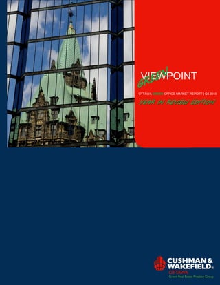 VIEWPOINT
OTTAWA GREEN OFFICE MARKET REPORT | Q4 2010


YEAR IN REVIEW EDITION
 