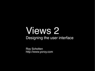 Views 2 UI design process