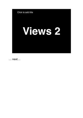 Views 2 UI design process