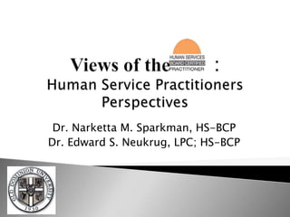 Dr. Narketta M. Sparkman, HS-BCP
Dr. Edward S. Neukrug, LPC; HS-BCP
 