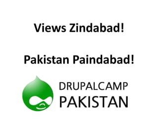 Views Zindabad!

Pakistan Paindabad!
 