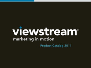 Viewstream product catalog-2011-3