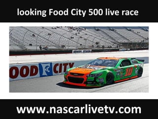 looking Food City 500 live race
www.nascarlivetv.com
 