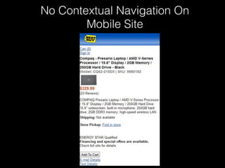 No Contextual Navigation On
        Mobile Site




             12
 
