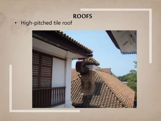 ROOFS
• High-pitched tile roof
 