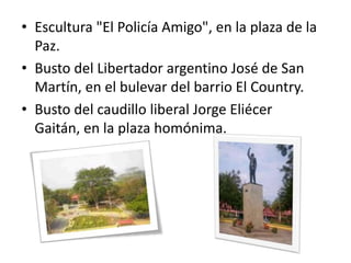 Escultura "El Policía Amigo", en la plaza de la Paz.<br />Busto del Libertador argentino José de San Martín, en el bulevar...