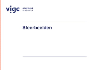 Sfeerbeelden
 