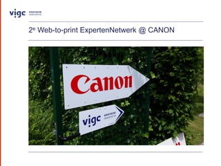 2e Web-to-print ExpertenNetwerk @ CANON
 