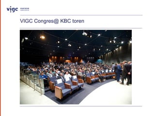 VIGC Congres@ KBC toren
 