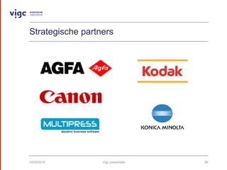 Strategische partners
10/09/2015 Vigc presentatie 28
 
