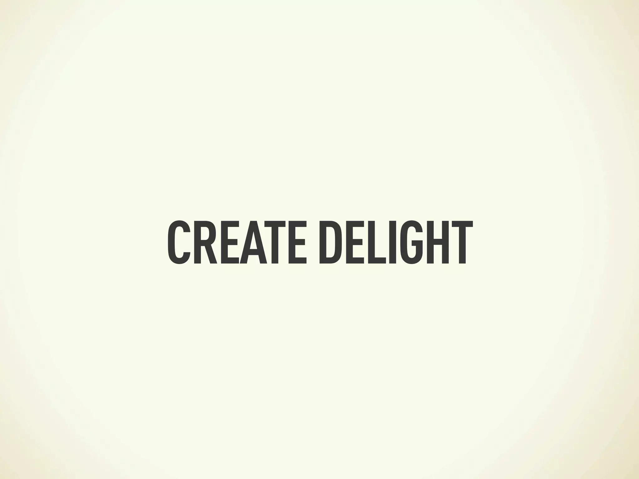 CREATE DELIGHT
 