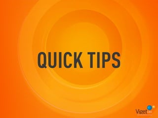 QUICK TIPS
 