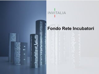 Fondo Rete Incubatori

Brevetti +

 