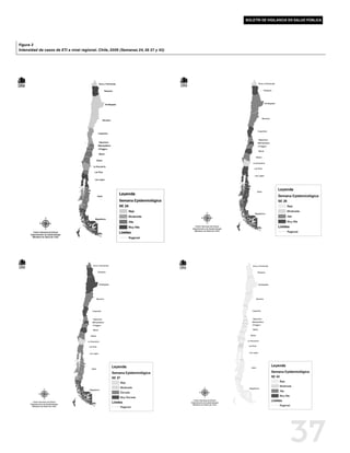 boletín de vigilancia en salud pública




Figura 2
Intensidad de casos de ETI a nivel regional. Chile, 2009 (Semanas 24, 26 27 y 43)




                                                                                                          37
 