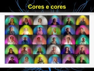 Cores e cores
 