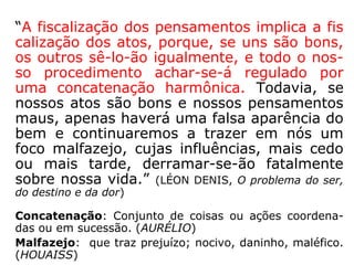 Bons pensamentos
=
boas companhias
Maus pensamentos
=
más companhias
Lei de afinidade: semelhante atrai semelhanteLei de afinidade: semelhante atrai semelhante
 