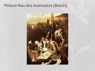 Pintura Nau dos Insensatos (Bosch)
 