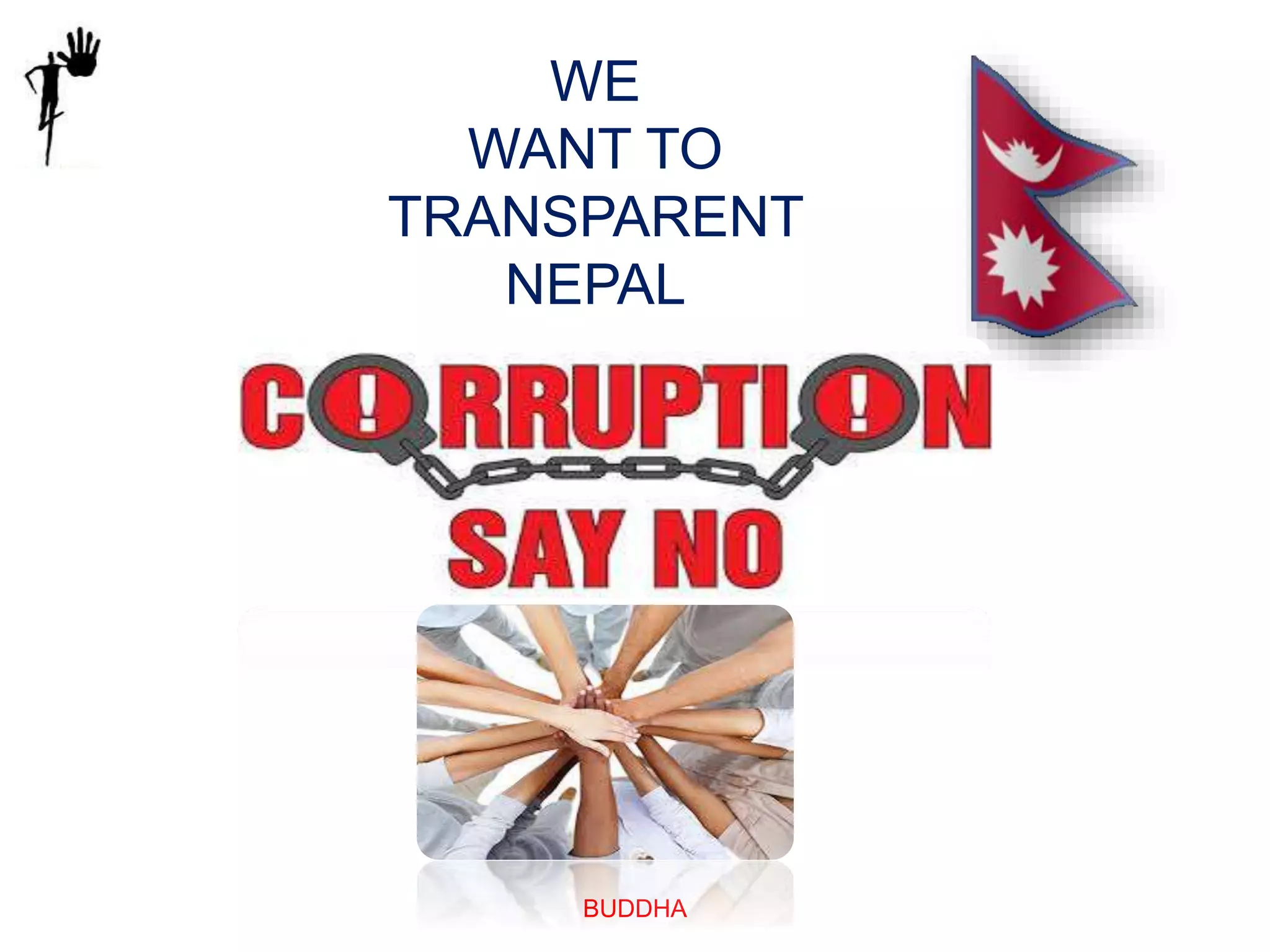 WE
WANT TO
TRANSPARENT
NEPAL
BUDDHA
 