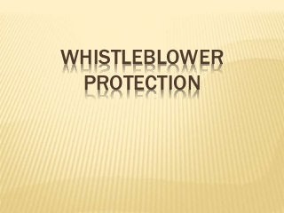 WHISTLEBLOWER
PROTECTION
 