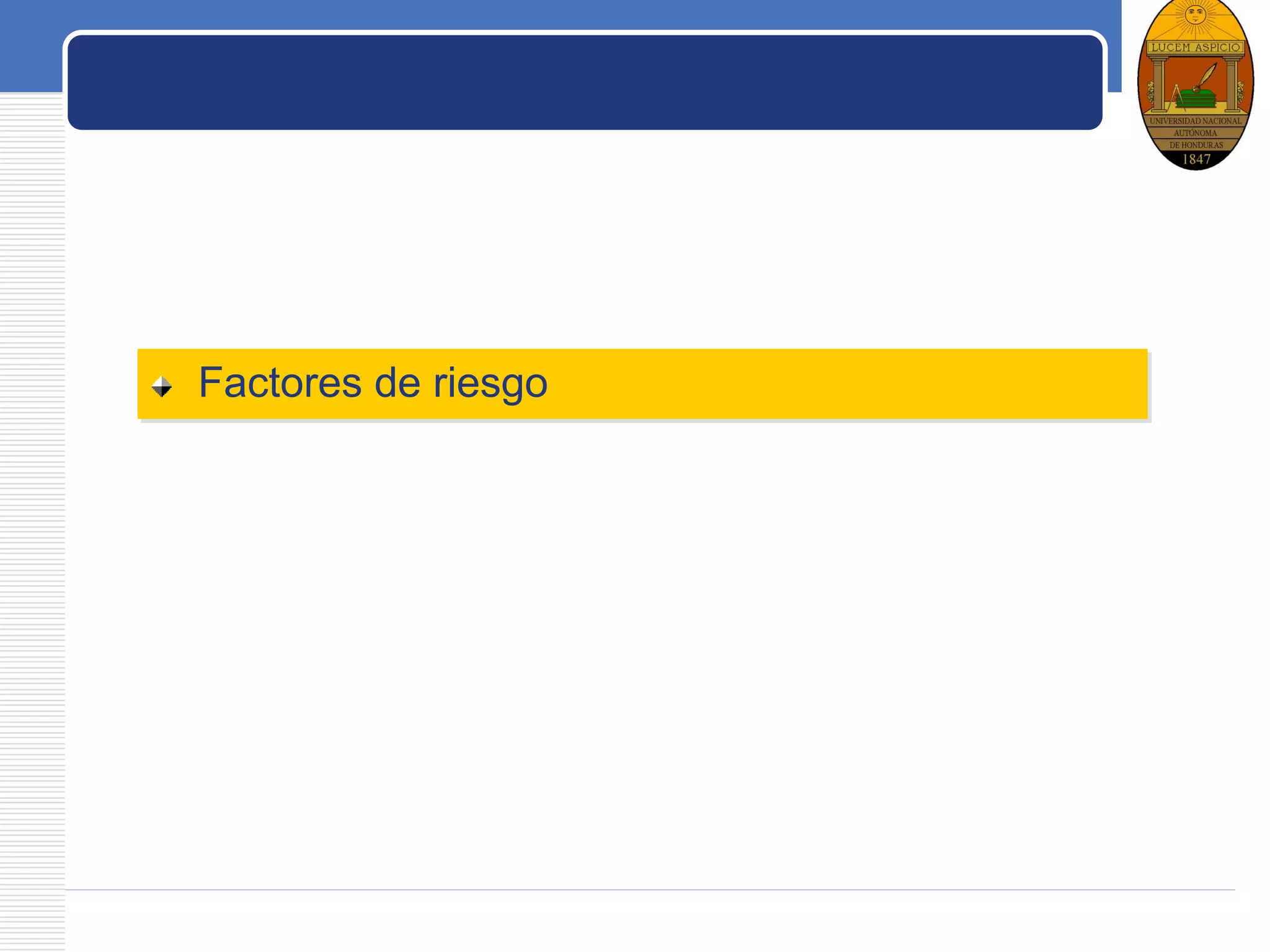 LOGO
Factores de riesgo
 